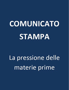 La pressione delle materie prime: comunicato stampa